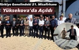 Türkiye Genelindeki 21. Misafirhane Yüksekova’da Açıldı