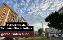 Yüksekova'da 'Sirrokümülüs bulutları' görsel şölen sundu