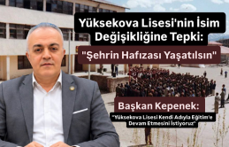 Yüksekova Lisesi'nin İsim Değişikliğine Tepki: 