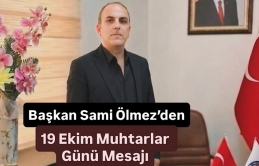Başkan Sami Ölmez'den Muhtarlar Günü Mesajı