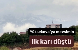 Yüksekova’ya yılın ilk karı düştü