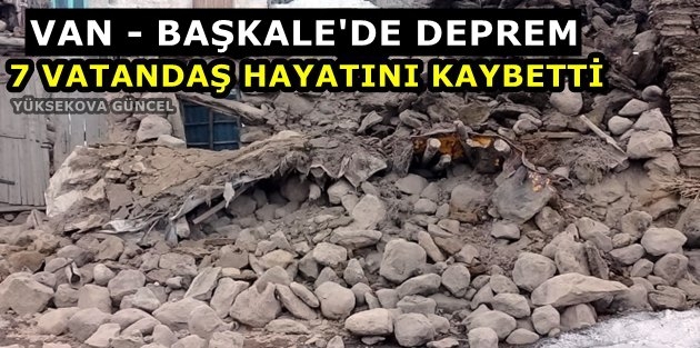 Van-Başkale'de Deprem: 7 vatandaş hayatını kaybetti