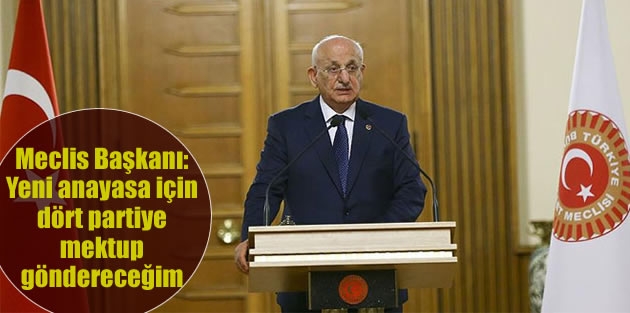 'Yeni anayasa için dört partiye mektup göndereceğim'