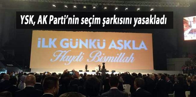 YSK, AK Parti’nin seçim şarkısını yasakladı