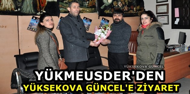 YÜKMEUSDER'den Yüksekova Güncel'e Ziyaret