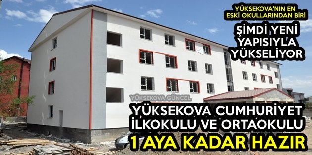 Yüksekova Cumhuriyet İlkokulu Ve Ortaokulu 1 Aya Kadar Hazır