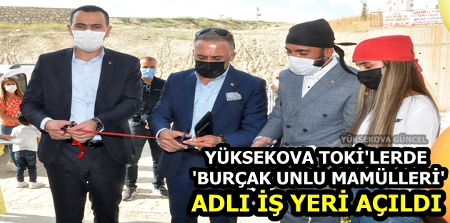 Yüksekova TOKİ'lerde 'Burçak Unlu Mamülleri' Adlı İş Yeri Açıldı