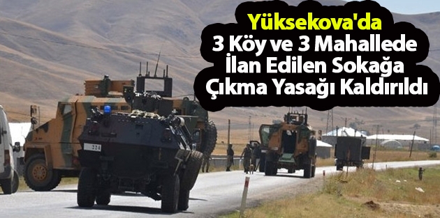 Yüksekova'da 3 Köy ve 3 Mahallede İlan Edilen Sokağa Çıkma Yasağı Kaldırıldı