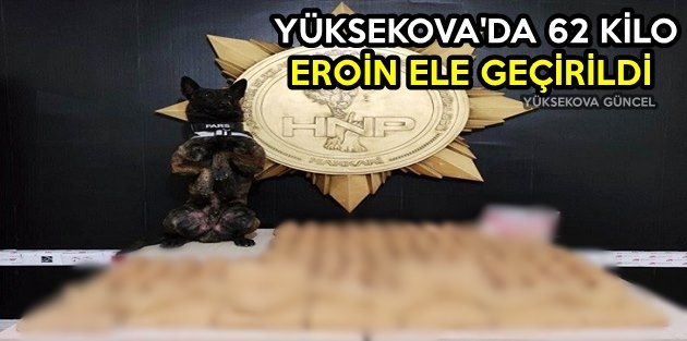 Yüksekova'da 62 Kilo Eroin Ele Geçirildi