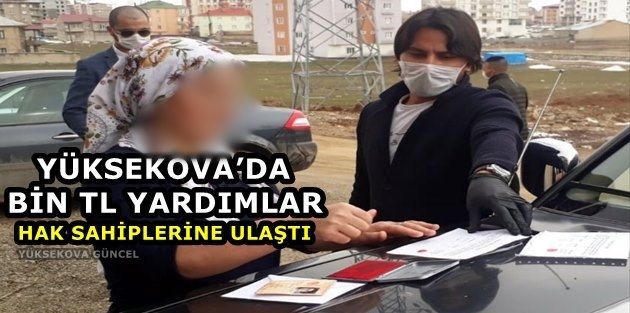 Yüksekova’da Bin TL Yardımlar Hak Sahiplerine Ulaştı