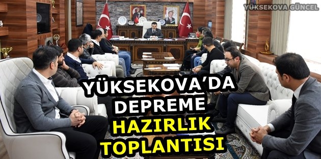 Yüksekova’da Depreme Hazırlık Toplantısı