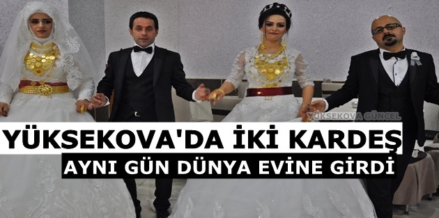 Yüksekova'da İki Kardeş Aynı Gün Dünya Evine Girdi