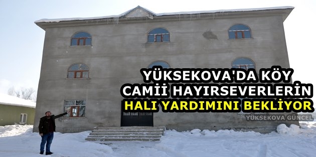 Yüksekova'da Köy Camii Hayırseverlerin Halı Yardımını Bekliyor