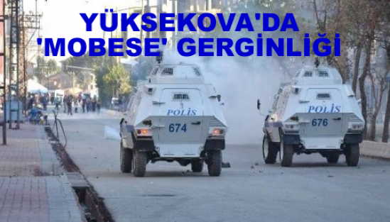 Yüksekova'da MOBESE Gerginliği