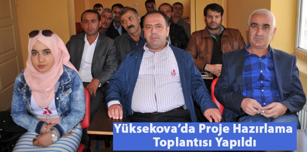 Yüksekova’da Proje Hazırlama Toplantısı Yapıldı