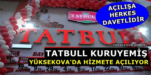 Yüksekova'da Tatbull Kuruyemiş Açılıyor