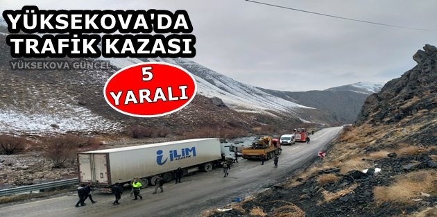 Yüksekova'da Trafik kazası: 5 Yaralı