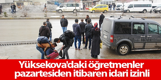 Yüksekova'daki öğretmenler pazartesiden itibaren idari izinli