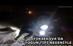 Yüksekova’da Yoğun Tipi Nedeniyle 20 Araç Yolda Mahsur Kaldı