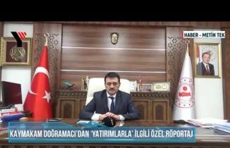 Kaymakam Doğramacı'yla 'Yatırımlarla' İlgili Özel Röportaj - Yüksekova