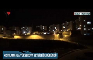 Kısıtlamayla Yüksekova Sessizliğe Büründü