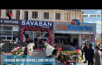 Savaşan Motors Van'da 2 Şubesini Açtı