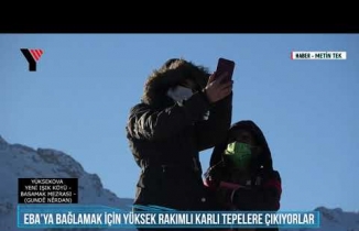 Yüksekova: Eba’ya Bağlamak İçin Yüksek Rakımlı Karlı Tepelere Çıkıyorlar