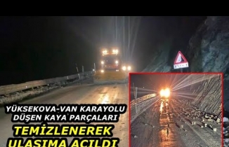 Yüksekova-Van karayolu düşen kaya parçaları temizlenerek ulaşıma açıldı