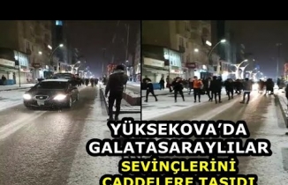Yüksekova’da Galatasaraylılar Sevinçlerini Caddelere Taşıdı