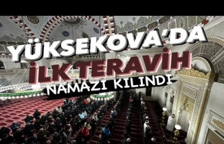Yüksekova’da ilk teravih namazı kılındı
