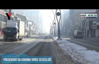 Yüksekova’da Korona Virüs Sessizliği