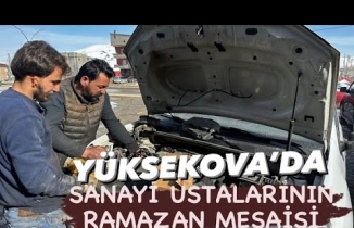 Yüksekova’da sanayi ustalarının Ramazan mesaisi zor geçiyor